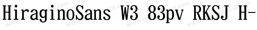 HiraginoSans W3 83pv RKSJ H字体转换